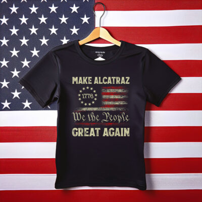 Make Alcatraz Great Again Funny Trump Alcatraz Retro Funny T-Shirt