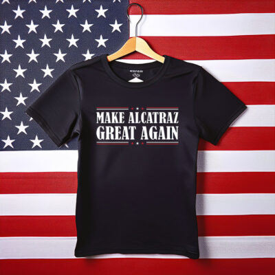 Make Alcatraz Great Again Shirt