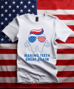 Make Teeth Great Again America Flag T Shirt