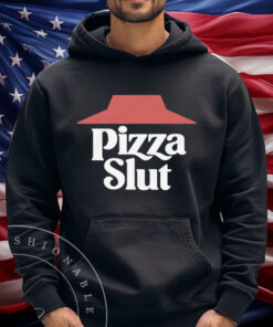 Pizza Slut Shirt