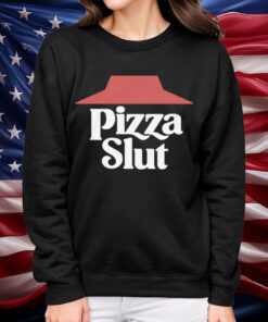 Pizza Slut Shirt