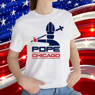 Pope Chicago Shirts