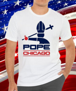 Pope Chicago Shirts