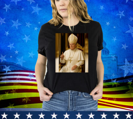 President Trump Wants To Be The Next Pope Shirt