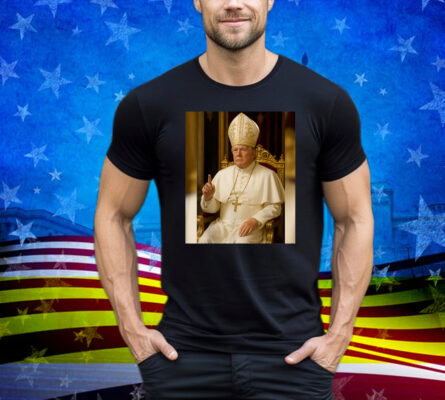 President Trump Wants To Be The Next Pope Shirt