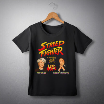 Streep Fighter Choose Your Meryl Shirt