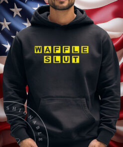Waffle Slut Shirt