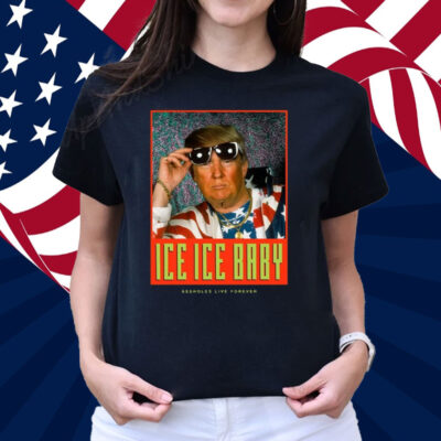 Ice Ice Baby Assholes Live Forever Shirt