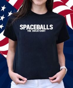 Spaceballs The Sweatshirt Shirt