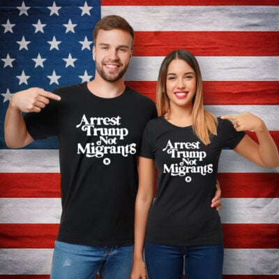 Arrest Trump Not Migrants Shirt