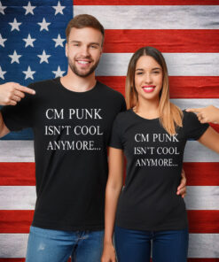 CM Punk Isn’t Cool Anymore Shirt