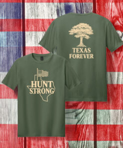 Hunt Strong Texas Forever Shirt