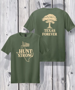 Hunt Strong Texas Forever Shirt
