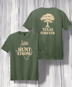 Hunt Strong Texas Forever Shirt