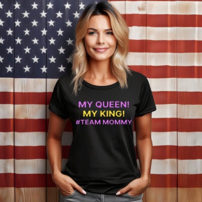 My Queen My King Team Mommy T-Shirt