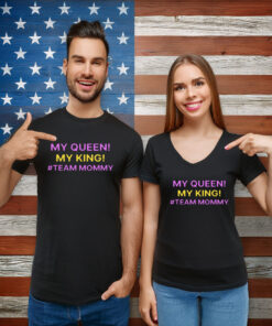 My Queen My King Team Mommy T-Shirt