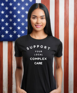 Support Your Local Complex Care T-Shirt