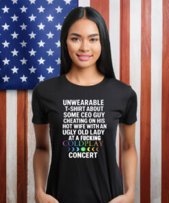 Unwearable T-Shirt About Some Ceo Guy Cheating On His Hot Wife Coldplay T-Shirt