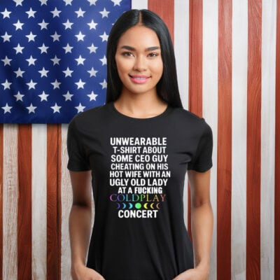 Unwearable T-Shirt About Some Ceo Guy Cheating On His Hot Wife Coldplay T-Shirt
