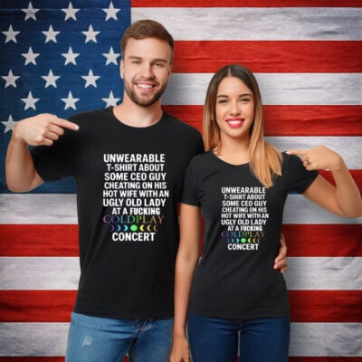 Unwearable T-Shirt About Some Ceo Guy Cheating On His Hot Wife Coldplay T-Shirt