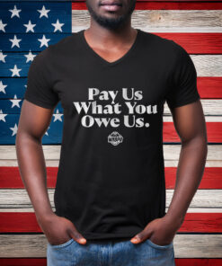 WNBPA Pay Us What You Owe Us Shirt