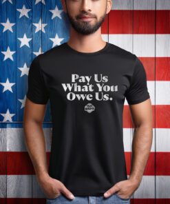 WNBPA Pay Us What You Owe Us Shirt