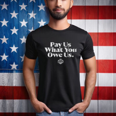 WNBPA Pay Us What You Owe Us Shirt