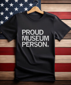 Nice Proud Museum Person T-Shirt