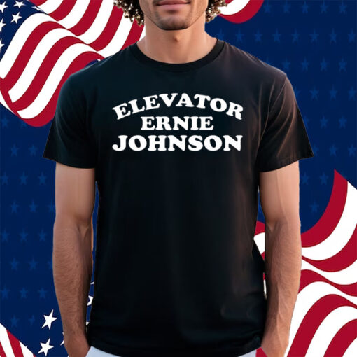 Elevator Ernie Johnson Shirt