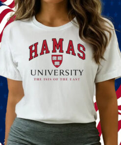 Hamas University The Isis Of The East Shirts