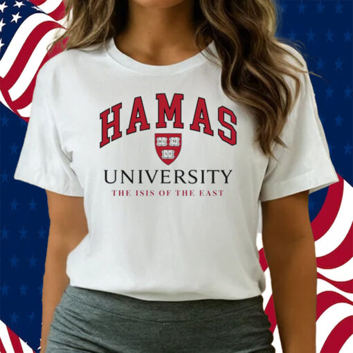 Hamas University The Isis Of The East Shirts