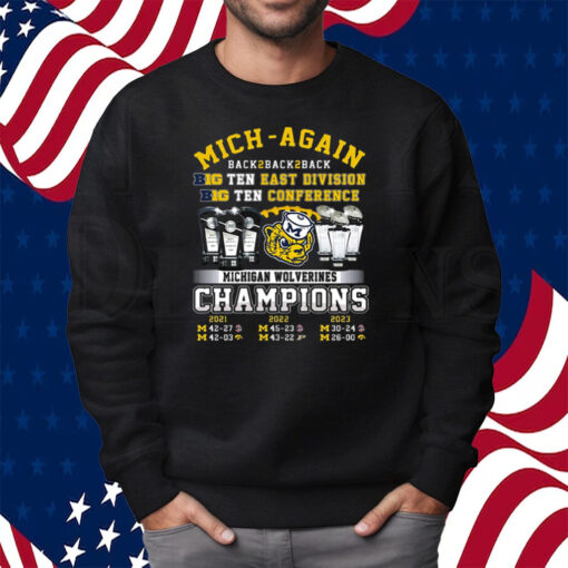 Mich-Again Back To Back To Back Big Ten East Division Michigan Wolverines Shirt Sweatshirt