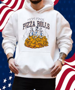 Mom Made Pizza Rolls Shirt Hoodie