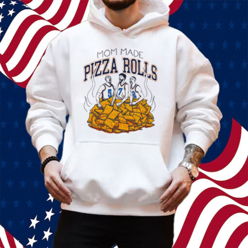 Mom Made Pizza Rolls Shirt Hoodie