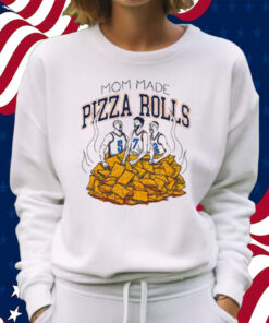 Mom Made Pizza Rolls Shirt Sweatshirt