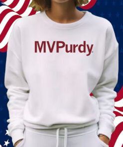 Most Valuable Purdy Shirt Sweatshirt