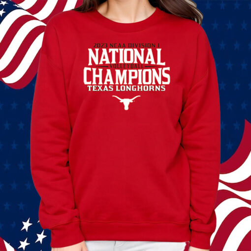 Texas Longhorns 2023 Ncaa Women’s Volleyball National Champions Shirt Sweatshirt