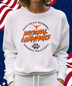 Texas Volleyball National Championship 2023 Shirt Sweatshirt